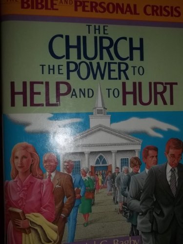 9780805454444: The Church: The Power to Help and to Hurt (Bible and Personal Crisis)