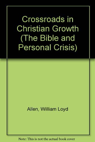 Stock image for Crossroads in Christian Growth (The Bible and Personal Crisis) for sale by HPB-Emerald