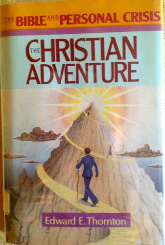 Stock image for The Christian Adventure (The Bible and Personal Crisis) for sale by Hawking Books