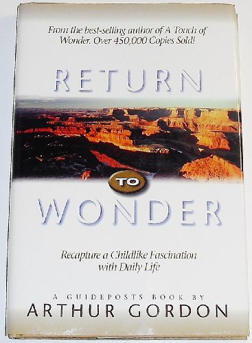 Stock image for Return to Wonder: Recapture a Childlike Fascination with Daily Life for sale by ThriftBooks-Atlanta