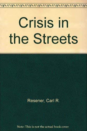 Crisis in the Streets (9780805456721) by Resener, Carl R.