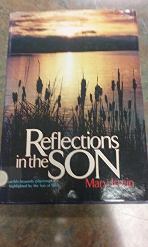 Reflections in the Son (9780805457100) by Irwin, Mary