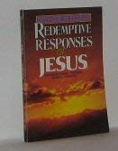 Imagen de archivo de Redemptive Responses of Jesus a la venta por Wonder Book