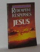 9780805457155: Redemptive Responses of Jesus