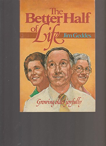 The Better Half of Life: Growing Old Joyfully