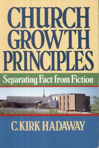 Church Growth Principles: Separating Fact from Fiction (9780805460148) by C. Kirk Hadaway
