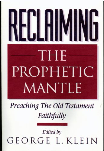 Stock image for Reclaiming the Prophetic Mantle: Preaching the Old Testament Faithfully for sale by 4 THE WORLD RESOURCE DISTRIBUTORS