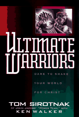 9780805460810: Ultimate Warriors: Dare to Shake Your World for Christ