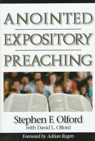 Anointed Expository Preaching (9780805460858) by Olford, Stephen F.; Olford, David L.