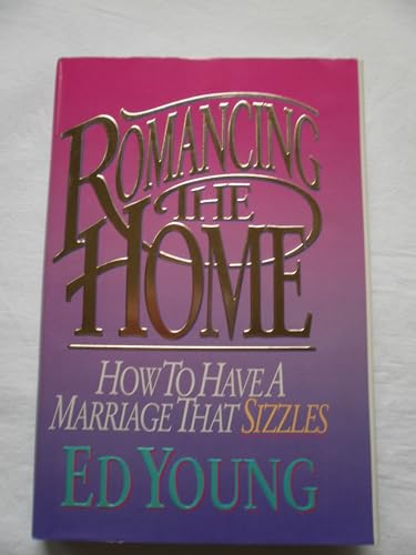 Beispielbild fr Romancing the Home: How to Have a Marriage That Sizzles zum Verkauf von Wonder Book