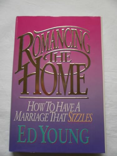 Stock image for Romancing the Home: How to Have a Marriage That Sizzles for sale by ThriftBooks-Atlanta