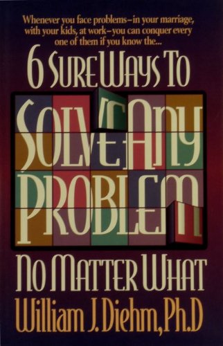 Stock image for 6 Sure Ways to Solve Any Problems, No Matter What for sale by Zoom Books Company