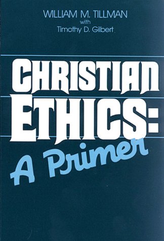 Stock image for Christian Ethics: A Primer for sale by ThriftBooks-Dallas