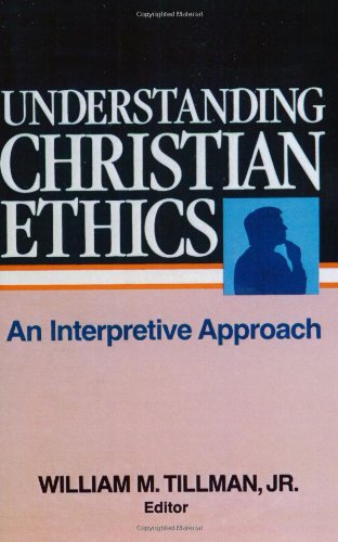 Stock image for Understanding Christian Ethics: An Interpretive Approach for sale by SecondSale