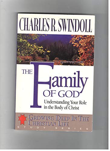 Stock image for The Family of God: Understanding Your Role in the Body of Christ (Growing Deep in the Christian Life, Study Series) for sale by Christian Book Store