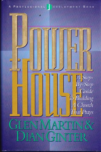 Stock image for Powerhouse: A Step-By-Step Guide to Building a Church That Prays for sale by Front Cover Books