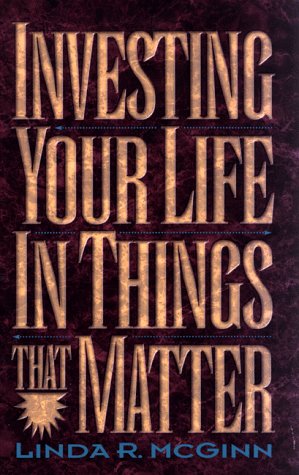 9780805461473: Investing Your Life in Things That Matter