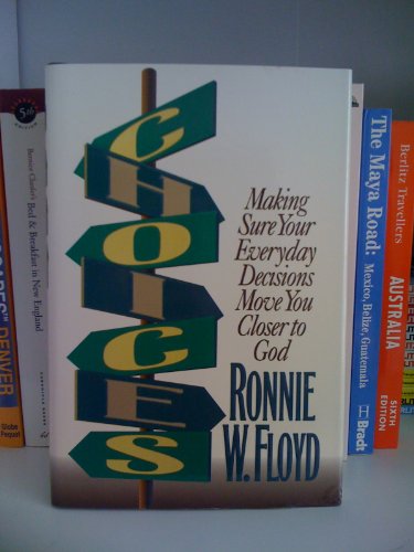 Imagen de archivo de Choices: Making Sure Your Everyday Decisions Move You Closer to God a la venta por Wonder Book