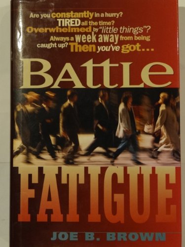Beispielbild fr Battle Fatigue : The Promise of Rest for Stress-Weary Christians zum Verkauf von Better World Books