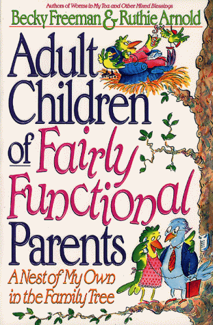 9780805461558: Adult Children of Fairly Functional Parents: A Nest of My Own in the Family Tree