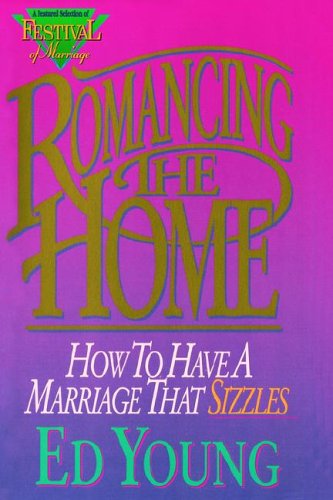 Imagen de archivo de Romancing the Home: How to Have a Marriage That Sizzles a la venta por Gulf Coast Books