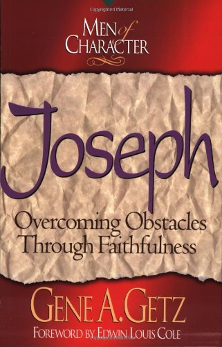 Beispielbild fr Joseph: Overcoming Obstacles Through Faithfulness (Men of Character.) zum Verkauf von SecondSale