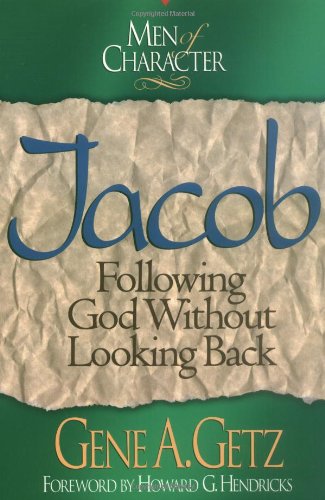 Stock image for Men of Character: Jacob: Following God Without Looking Back for sale by SecondSale