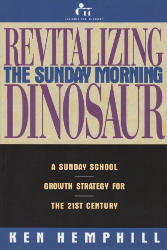 Imagen de archivo de Revitalizing the Sunday Morning Dinosaur: A Sunday School Growth Strategy for the 21st Century a la venta por Orion Tech