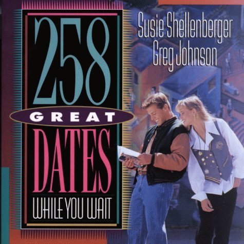 258 Great Dates While You Wait (9780805461770) by Johnson, Greg; Shellenberger, Susie