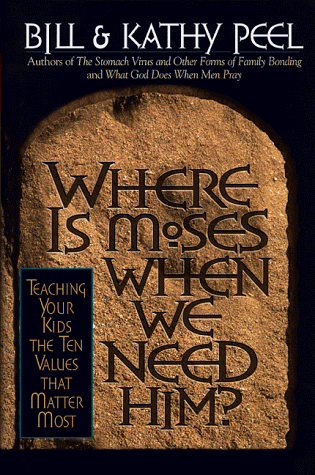9780805461800: Where Is Moses When We Need Him?: Teaching Your Kids the Ten Values That Matter Most