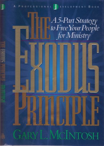 Imagen de archivo de The Exodus Principle: A 5-Part Strategy to Free Your People for Ministry a la venta por Christian Book Store