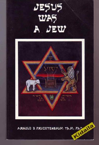 Jesus Was a Jew (9780805462098) by Fruchtenbaum, Arnold G.
