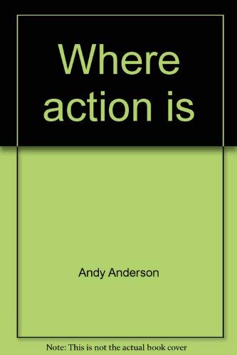 Beispielbild fr Where Action Is zum Verkauf von Better World Books