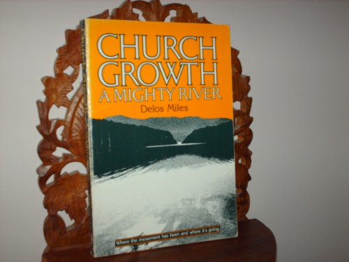 Beispielbild fr Church Growth - A Mighty River zum Verkauf von Better World Books