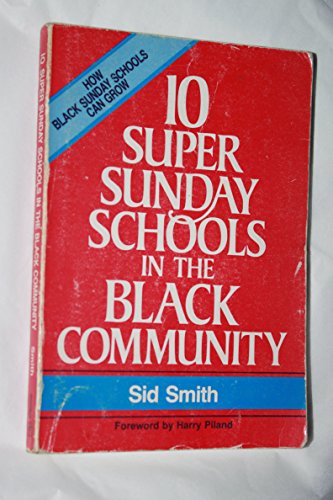 Beispielbild fr 10 Super Sunday Schools in the Black Community zum Verkauf von ThriftBooks-Dallas