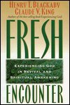 Stock image for Fresh Encounter: Experiencing God in Revival and Spiritual Awakening for sale by SecondSale
