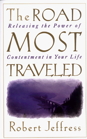 Stock image for The Road Most Traveled: Releasing the Power of Contentment in Your Life for sale by Wonder Book