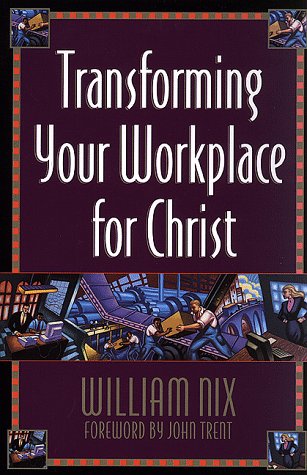 Beispielbild fr Transforming Your Workplace for Christ zum Verkauf von ThriftBooks-Atlanta