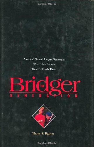 Beispielbild fr The Bridger Generation: America's Second Largest Generation, What They Believe, How to Reach Them zum Verkauf von Wonder Book
