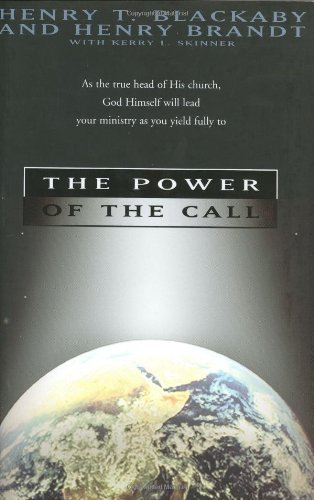 The Power of the Call (9780805462975) by Blackaby, Henry T.; Brandt, Henry R.; Skinner, Kerry L.