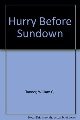 Beispielbild fr Hurry Before Sundown zum Verkauf von Better World Books