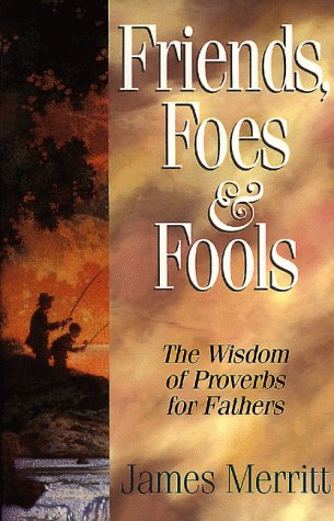 Beispielbild fr Friends, Foes & Fools: Fathers Can Teach Their Kids to Know the Difference zum Verkauf von SecondSale