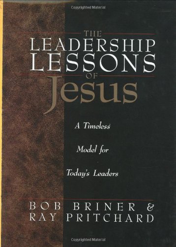 Stock image for The Leadership Lessons of Jesus: A Timeless Model for Today's Leaders for sale by Wonder Book