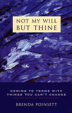 Beispielbild fr Not My Will but Thine: Coming to Terms With Things You Can't Change zum Verkauf von SecondSale