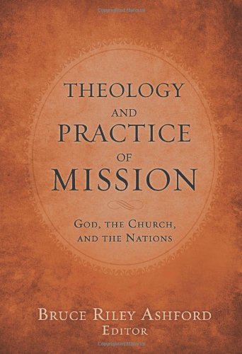 Imagen de archivo de Theology and Practice of Mission: God, the Church, and the Nations a la venta por BooksRun