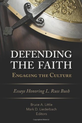 9780805464177: Defending the Faith, Engaging the Culture: Essays Honoring L. Russ Bush