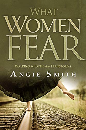 Stock image for What Women Fear: Walking in Faith that Transforms for sale by Jen's Books