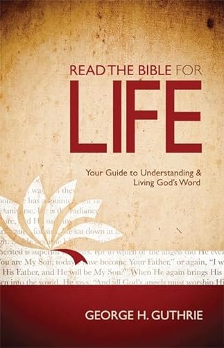 9780805464542: READ THE BIBLE FOR LIFE PB: Your Guide to Understanding and Living God's Word