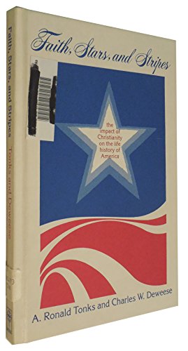 Stock image for Faith, Stars, and Stripes - The Impact of Christianity on the Life History of America for sale by Hudson's Bookstore