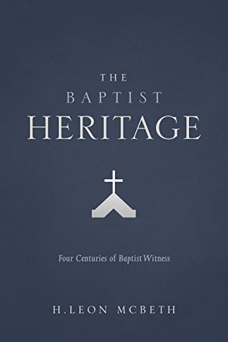 Stock image for The Baptist Heritage for sale by ThriftBooks-Dallas
